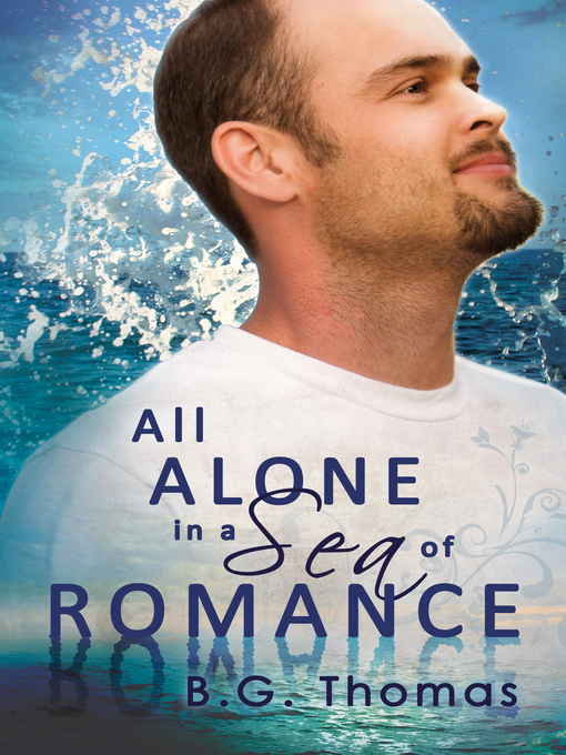 Title details for All Alone in a Sea of Romance by B.G. Thomas - Available